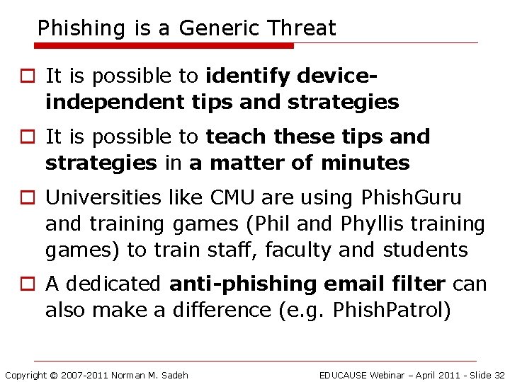Phishing is a Generic Threat o It is possible to identify deviceindependent tips and
