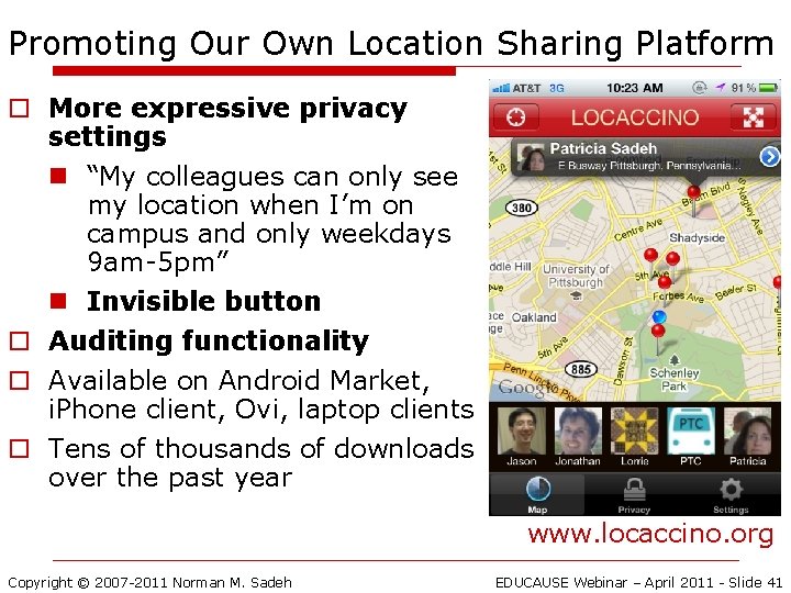 Promoting Our Own Location Sharing Platform o More expressive privacy settings n “My colleagues