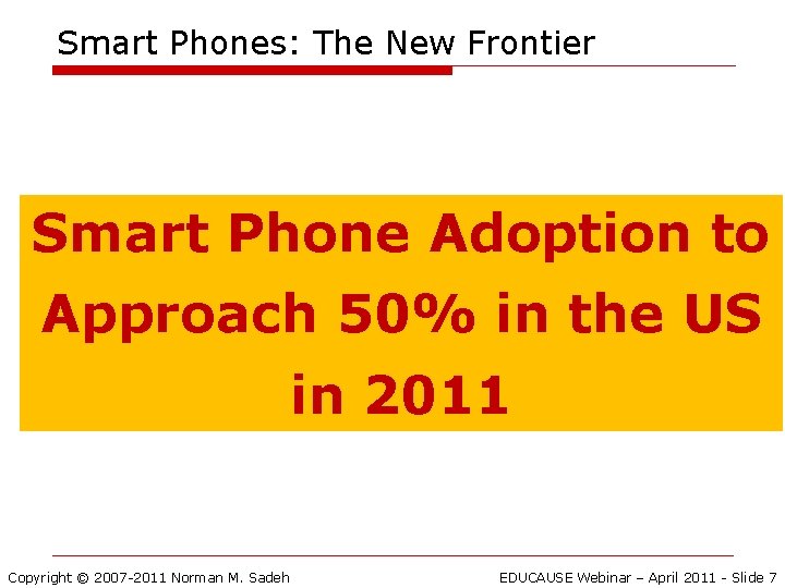 Smart Phones: The New Frontier Smart Phone Adoption to Approach 50% in the US