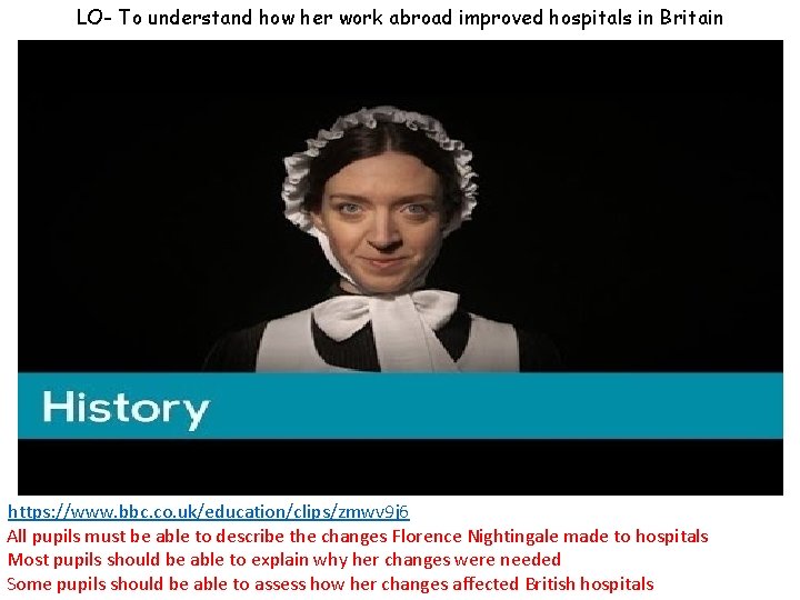 LO- To understand how her work abroad improved hospitals in Britain https: //www. bbc.