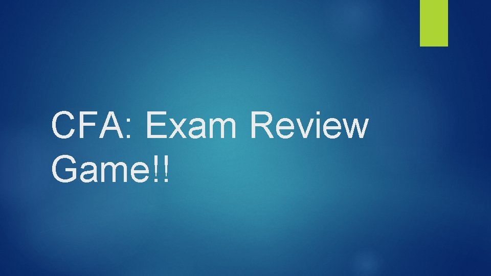 CFA: Exam Review Game!! 