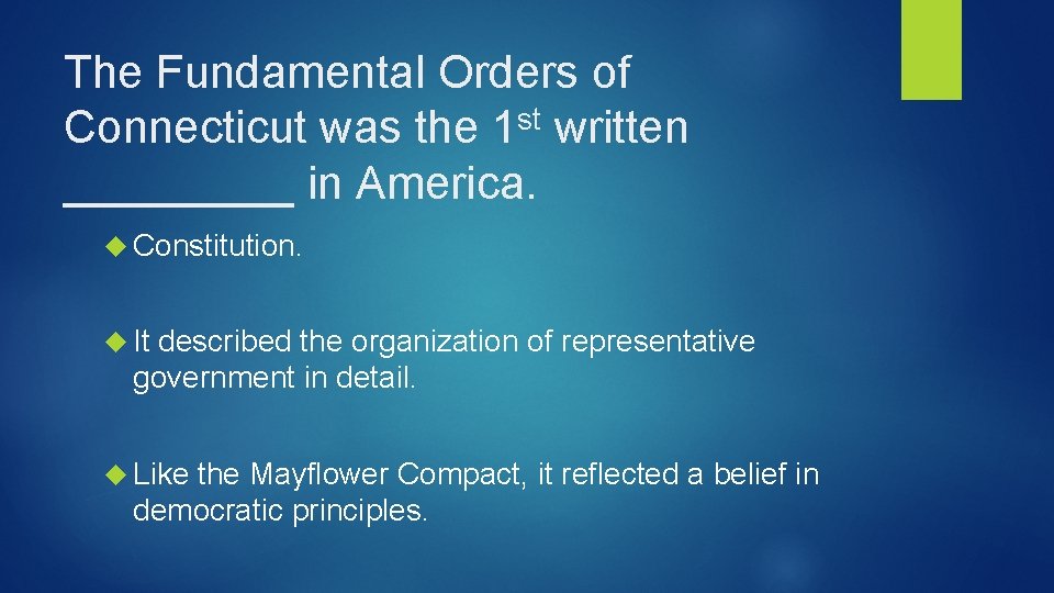 The Fundamental Orders of Connecticut was the 1 st written _____ in America. Constitution.