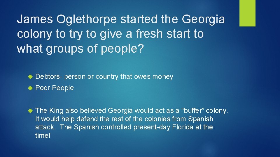 James Oglethorpe started the Georgia colony to try to give a fresh start to