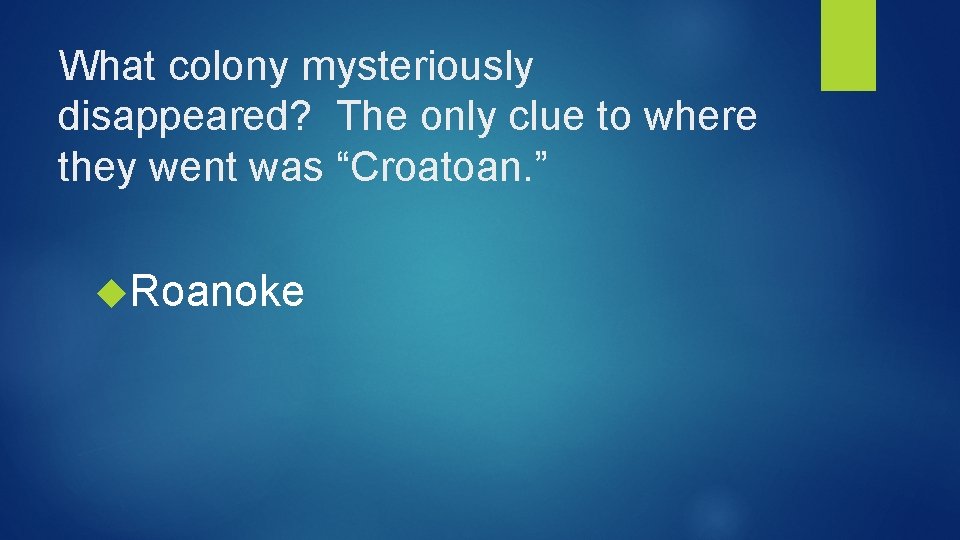 What colony mysteriously disappeared? The only clue to where they went was “Croatoan. ”