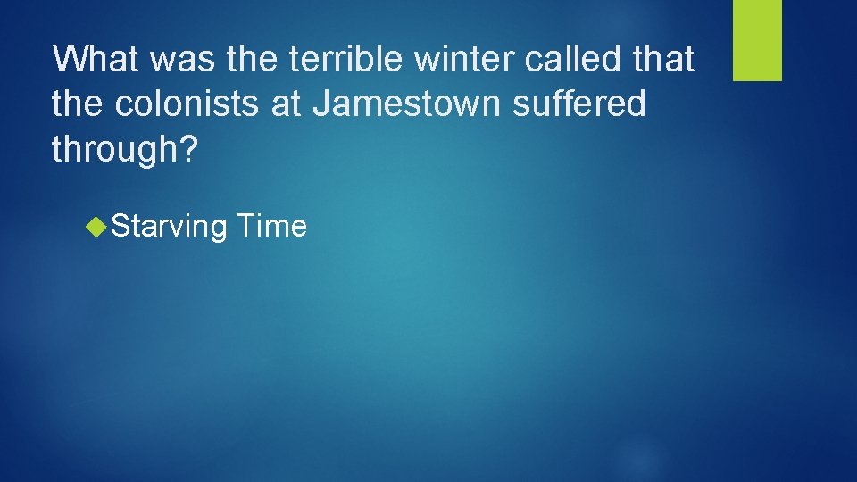 What was the terrible winter called that the colonists at Jamestown suffered through? Starving