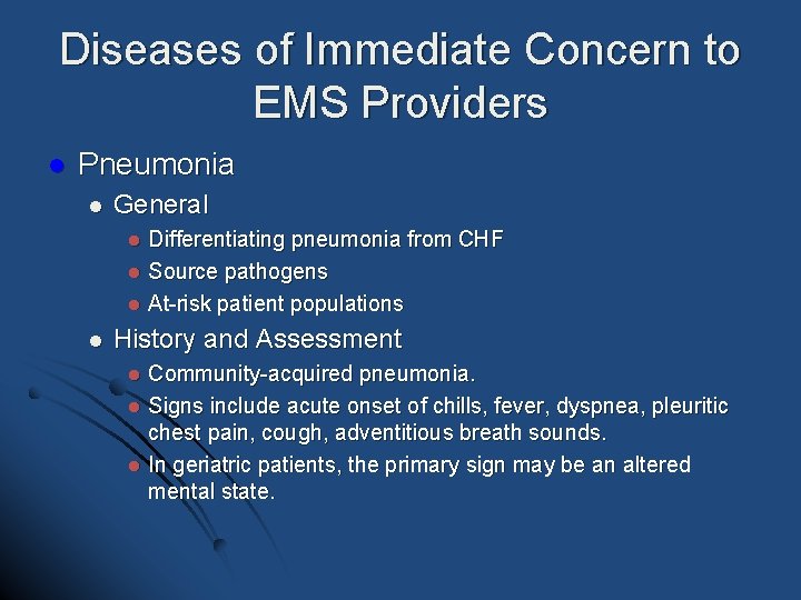 Diseases of Immediate Concern to EMS Providers l Pneumonia l General Differentiating pneumonia from Diseases of Immediate Concern to EMS Providers l Pneumonia l General Differentiating pneumonia from