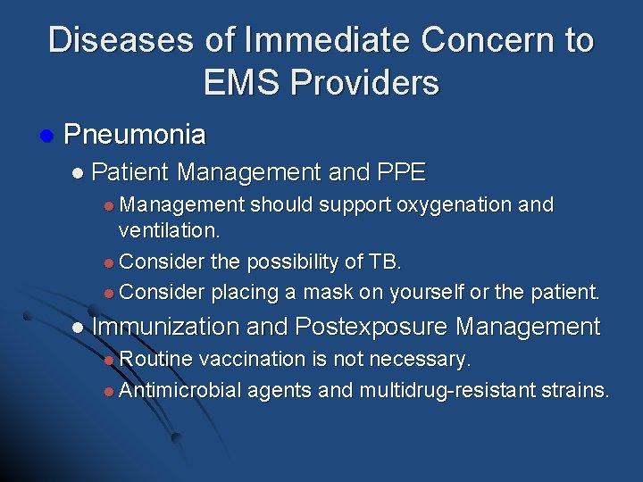 Diseases of Immediate Concern to EMS Providers l Pneumonia l Patient Management and PPE Diseases of Immediate Concern to EMS Providers l Pneumonia l Patient Management and PPE
