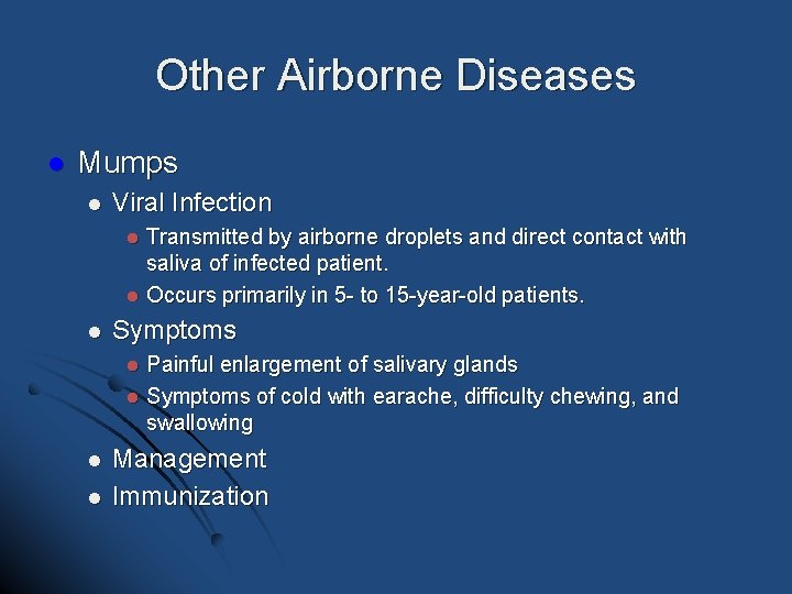 Other Airborne Diseases l Mumps l Viral Infection Transmitted by airborne droplets and direct Other Airborne Diseases l Mumps l Viral Infection Transmitted by airborne droplets and direct