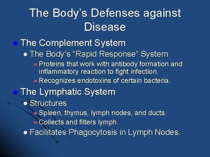 The Body’s Defenses against Disease l The Complement System l The Body’s “Rapid Response” The Body’s Defenses against Disease l The Complement System l The Body’s “Rapid Response”