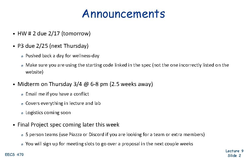 Announcements • HW # 2 due 2/17 (tomorrow) • P 3 due 2/25 (next