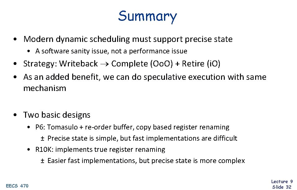 Summary • Modern dynamic scheduling must support precise state • A software sanity issue,