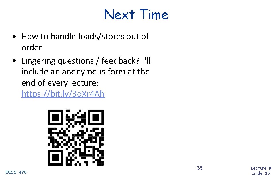 Next Time • How to handle loads/stores out of order • Lingering questions /