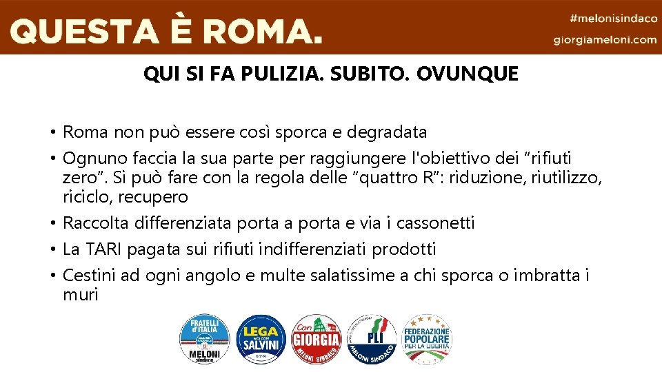 QUI SI FA PULIZIA. SUBITO. OVUNQUE • Roma non può essere così sporca e