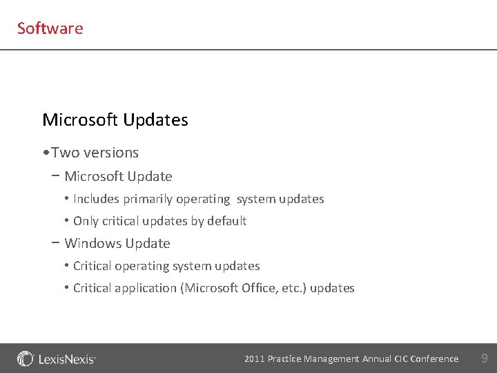 Software Microsoft Updates • Two versions − Microsoft Update • Includes primarily operating system