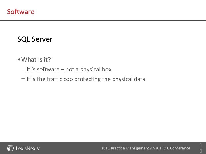 Software SQL Server • What is it? − It is software – not a