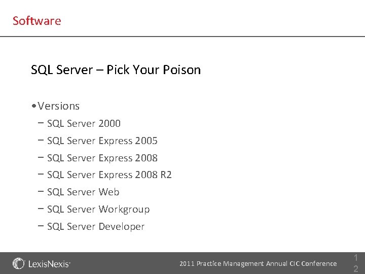 Software SQL Server – Pick Your Poison • Versions − SQL Server 2000 −