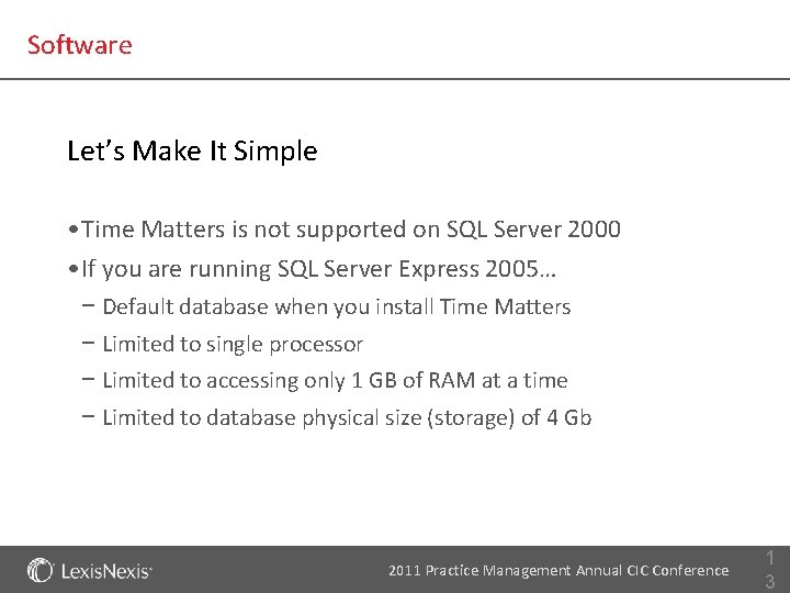 Software Let’s Make It Simple • Time Matters is not supported on SQL Server