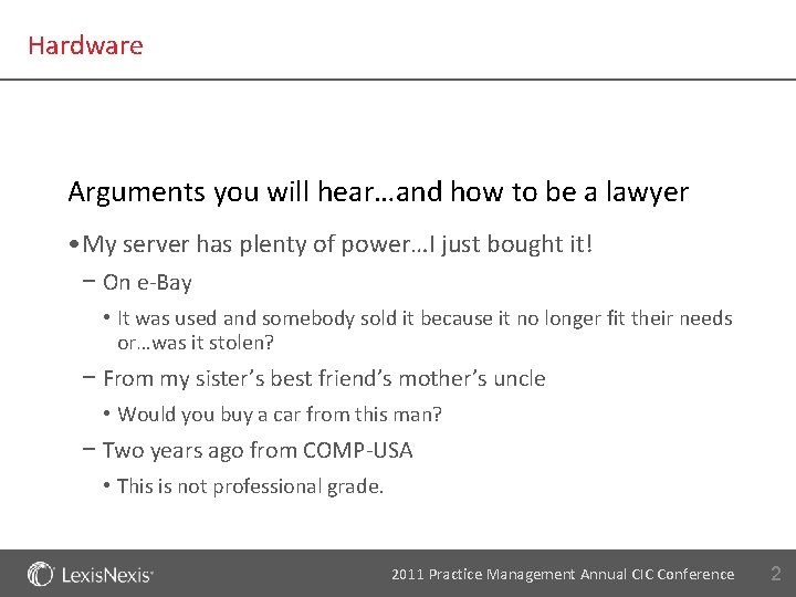 Hardware Arguments you will hear…and how to be a lawyer • My server has