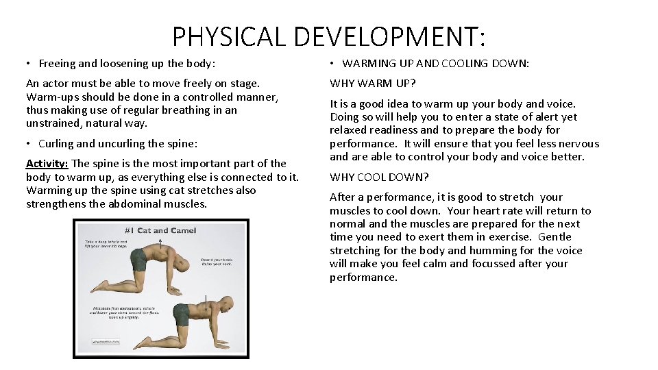 PHYSICAL DEVELOPMENT: • Freeing and loosening up the body: • WARMING UP AND COOLING PHYSICAL DEVELOPMENT: • Freeing and loosening up the body: • WARMING UP AND COOLING