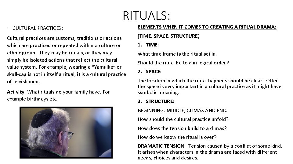 RITUALS: • CULTURAL PRACTICES: ELEMENTS WHEN IT COMES TO CREATING A RITUAL DRAMA: Cultural RITUALS: • CULTURAL PRACTICES: ELEMENTS WHEN IT COMES TO CREATING A RITUAL DRAMA: Cultural