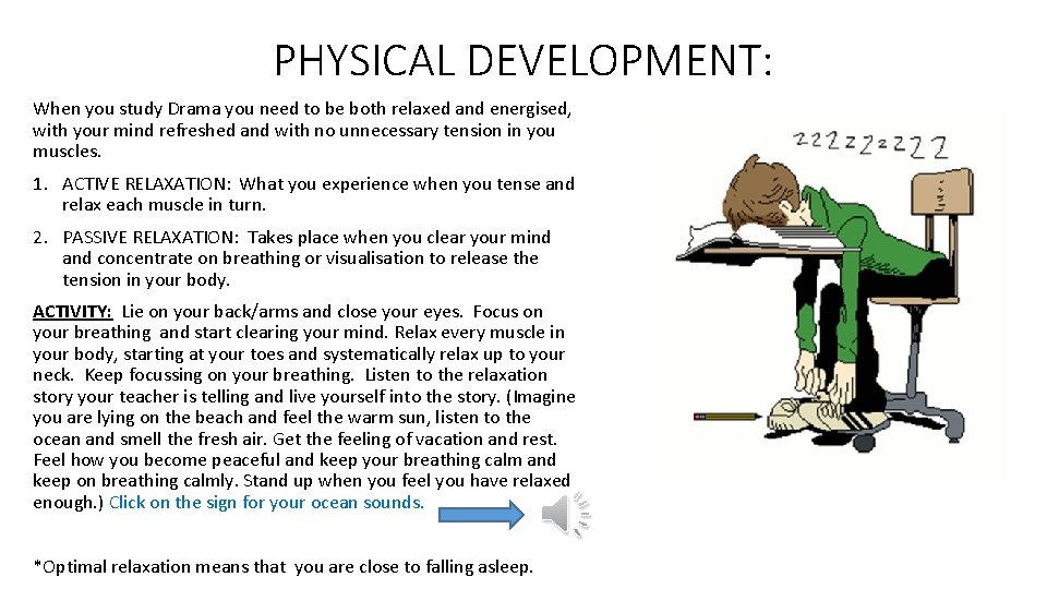 PHYSICAL DEVELOPMENT: When you study Drama you need to be both relaxed and energised, PHYSICAL DEVELOPMENT: When you study Drama you need to be both relaxed and energised,