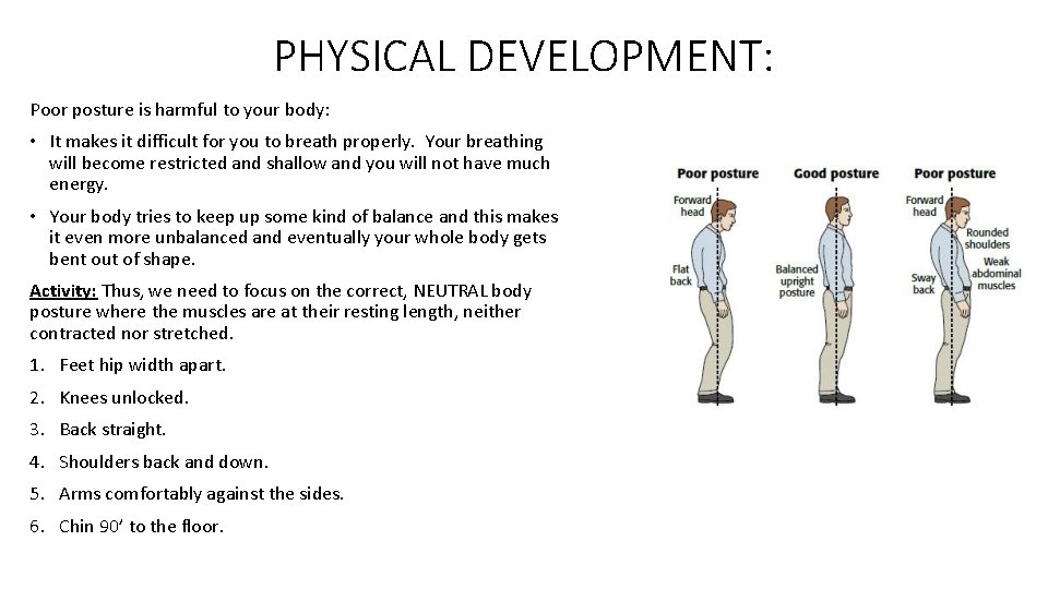 PHYSICAL DEVELOPMENT: Poor posture is harmful to your body: • It makes it difficult PHYSICAL DEVELOPMENT: Poor posture is harmful to your body: • It makes it difficult