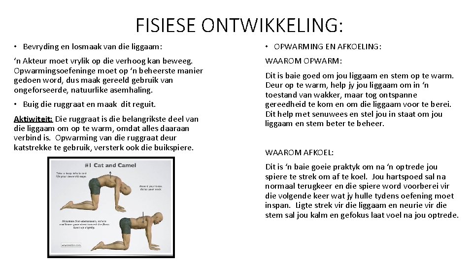 FISIESE ONTWIKKELING: • Bevryding en losmaak van die liggaam: • OPWARMING EN AFKOELING: ‘n FISIESE ONTWIKKELING: • Bevryding en losmaak van die liggaam: • OPWARMING EN AFKOELING: ‘n