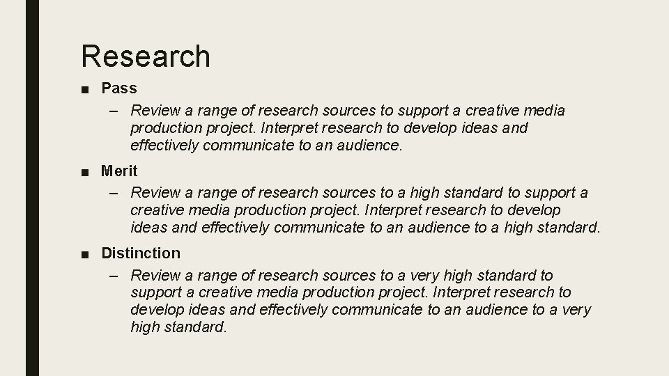 Research ■ Pass – Review a range of research sources to support a creative