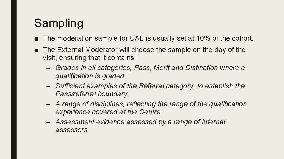 Sampling ■ The moderation sample for UAL is usually set at 10% of the