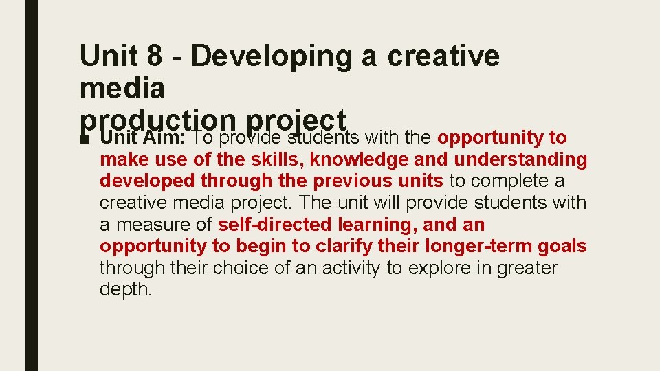 Unit 8 - Developing a creative media production project ■ Unit Aim: To provide