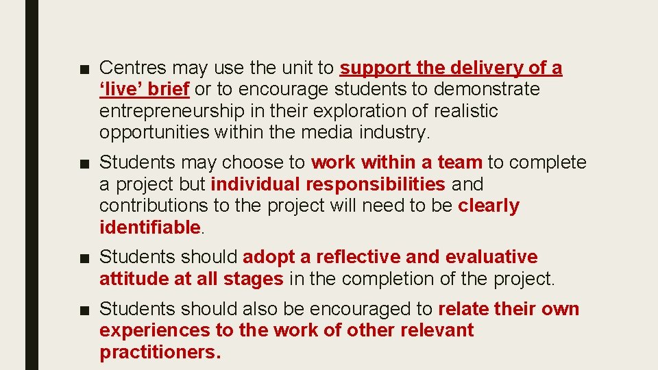 ■ Centres may use the unit to support the delivery of a ‘live’ brief