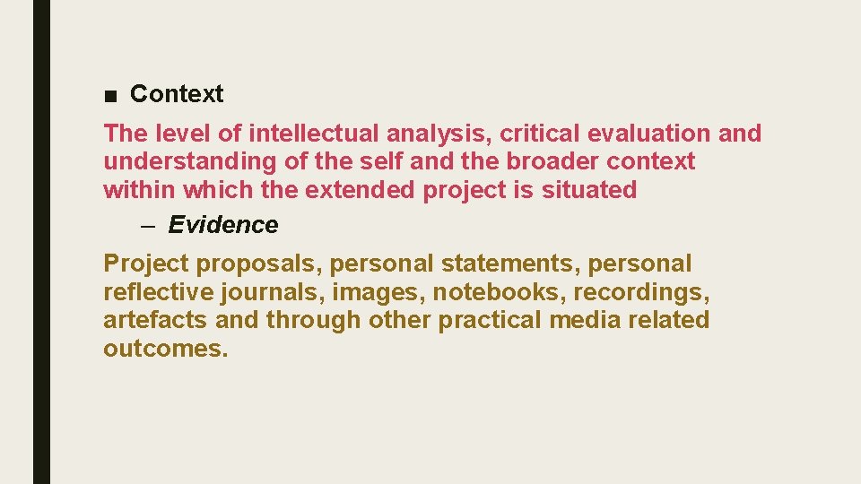 ■ Context The level of intellectual analysis, critical evaluation and understanding of the self