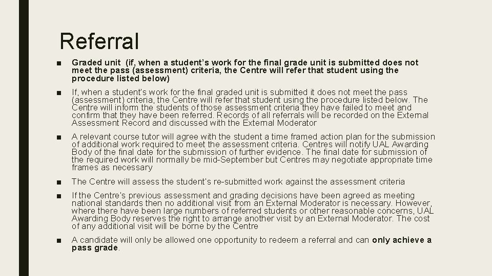 Referral ■ Graded unit (if, when a student’s work for the final grade unit