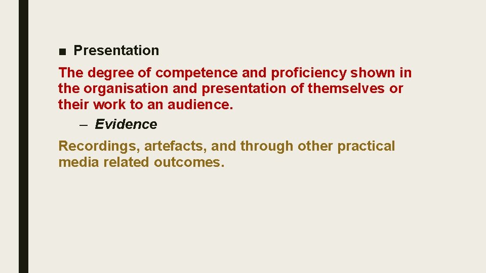 ■ Presentation The degree of competence and proficiency shown in the organisation and presentation