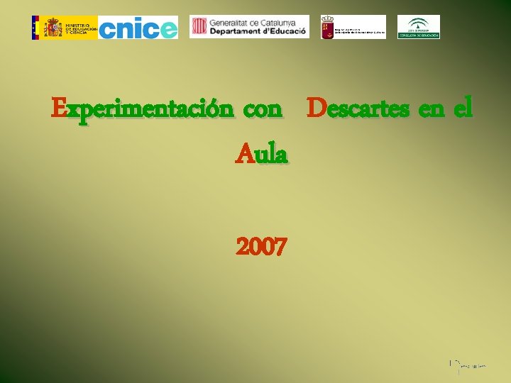 Experimentación con Descartes en el Aula 2007 