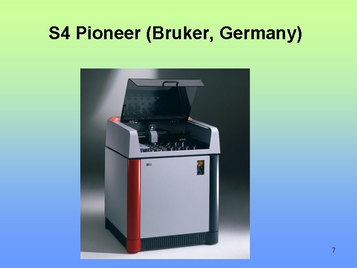 S 4 Pioneer (Bruker, Germany) 7 