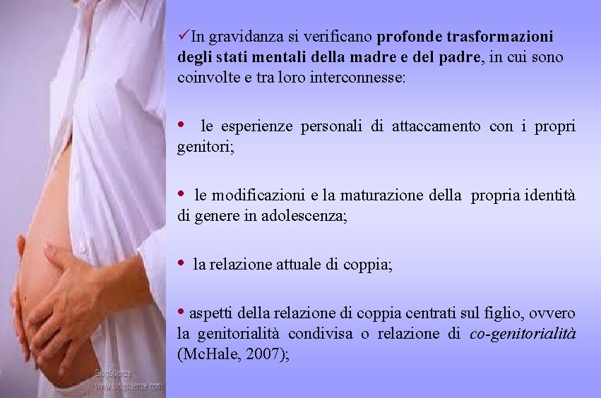 üIn gravidanza si verificano profonde trasformazioni degli stati mentali della madre e del padre,