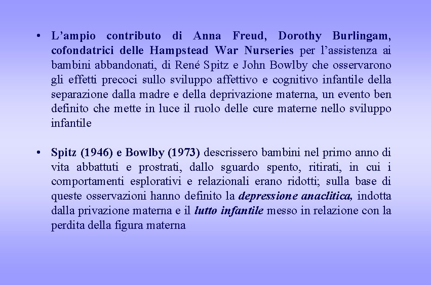  • L’ampio contributo di Anna Freud, Dorothy Burlingam, cofondatrici delle Hampstead War Nurseries