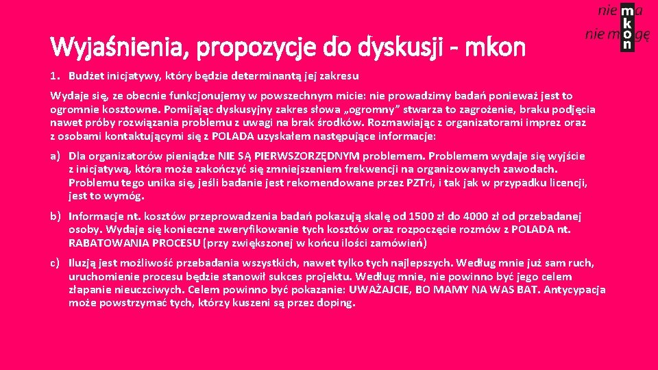 Wyjaśnienia, propozycje do dyskusji - mkon 1. Budżet inicjatywy, który będzie determinantą jej zakresu