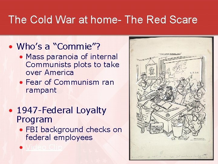 The Cold War at home- The Red Scare • Who’s a “Commie”? • Mass
