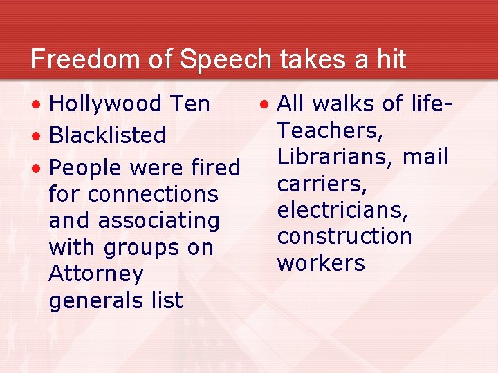 Freedom of Speech takes a hit • Hollywood Ten • All walks of life.