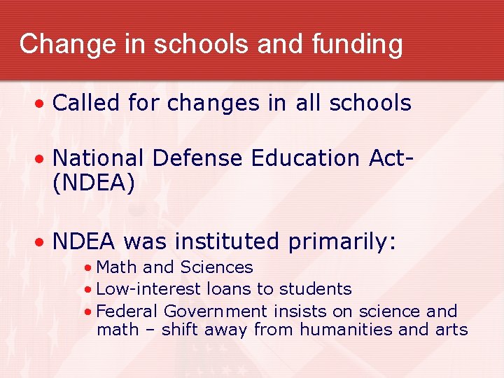 Change in schools and funding • Called for changes in all schools • National