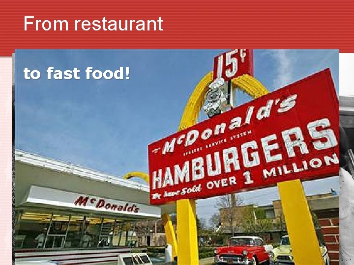 From restaurant to fast food! 