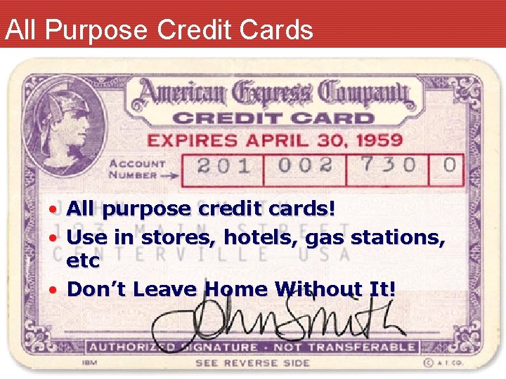 All Purpose Credit Cards • • All purpose credit cards! Use in stores, hotels,