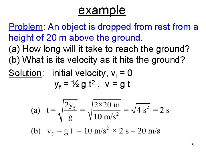 example Problem: An object is dropped from rest from a height of 20 m