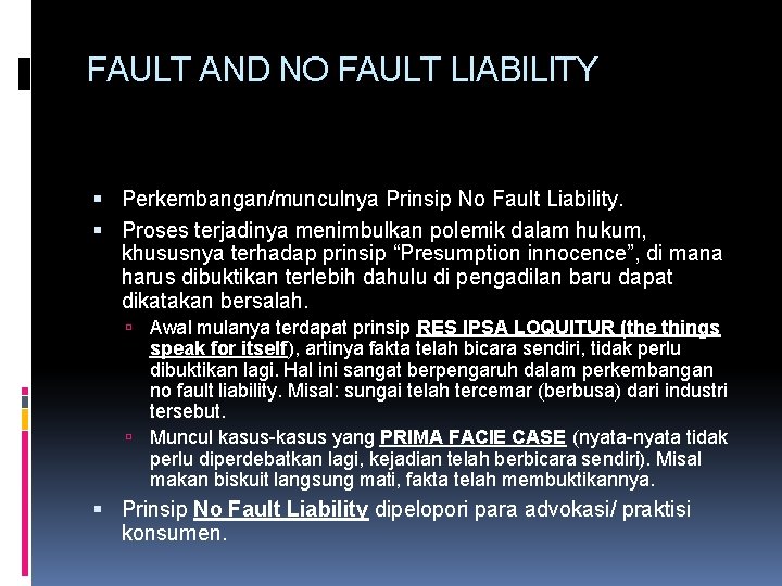 FAULT AND NO FAULT LIABILITY Perkembangan/munculnya Prinsip No Fault Liability. Proses terjadinya menimbulkan polemik