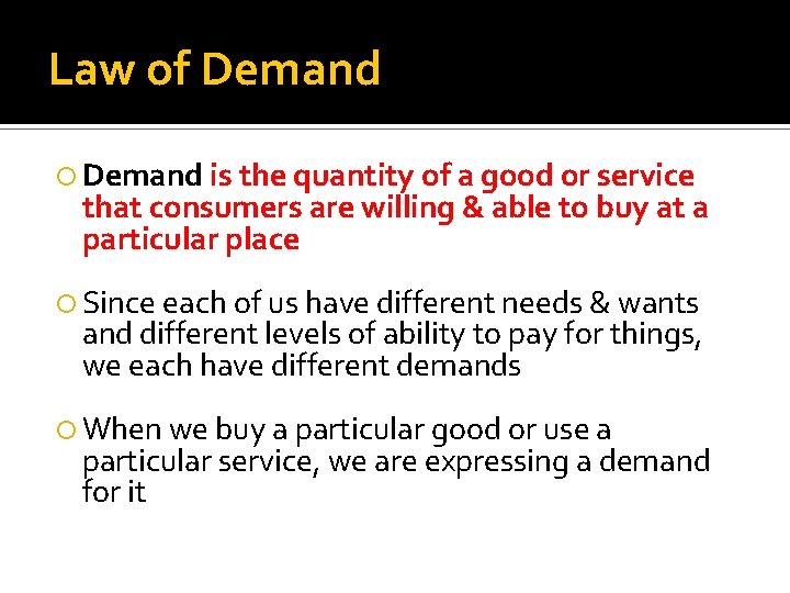 Law of Demand is the quantity of a good or service that consumers are