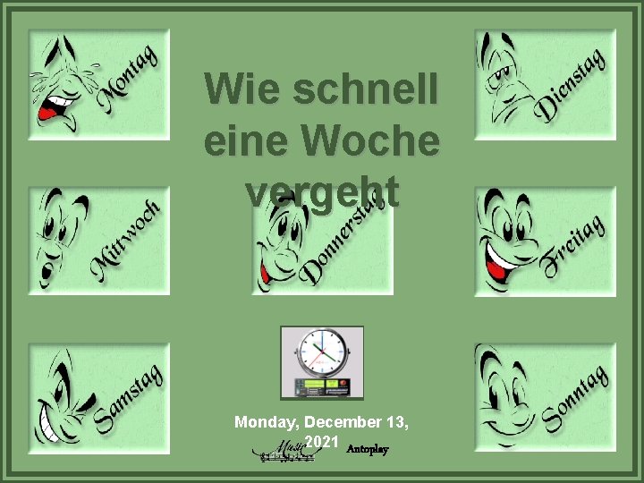 Wie schnell eine Woche vergeht Monday, December 13, 2021 Autoplay 