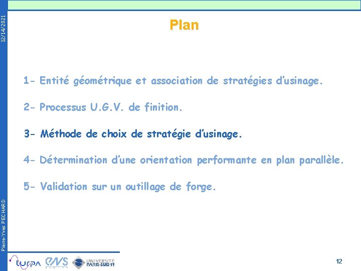 12/14/2021 Plan 1 - Entité géométrique et association de stratégies d’usinage. 2 - Processus