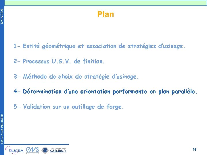 12/14/2021 Plan 1 - Entité géométrique et association de stratégies d’usinage. 2 - Processus